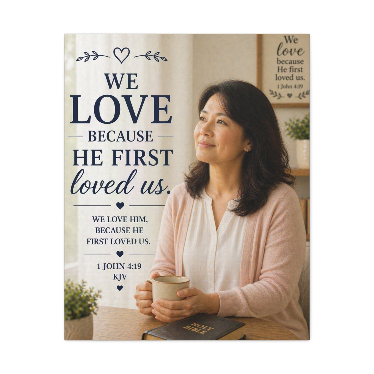 Stretched Canvas - "We Love Because He First Loved Us" Christian Wall Art (1 John 4:19)