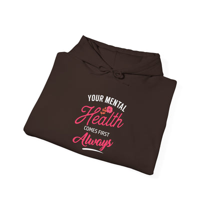 “Your Mental Health Comes First Always” Hoodie