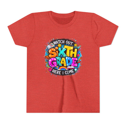 Youth Tee — "Watch Out Sixth Grade Here I Come" Back-to-School Graphic Shirt