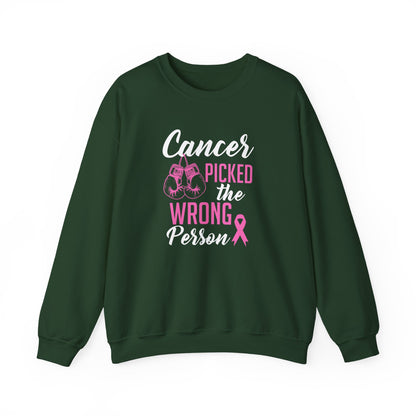 Cancer Picked the Wrong Person Sweatshirt