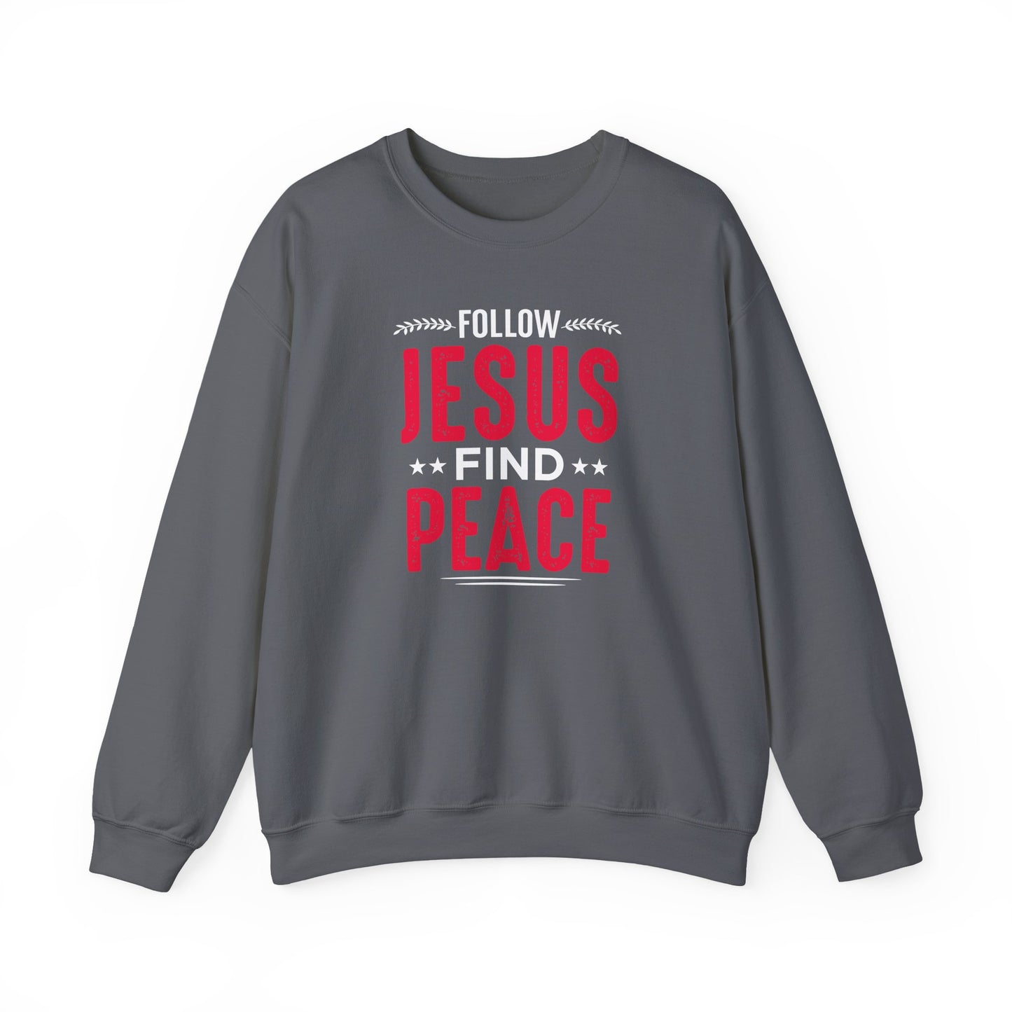 Follow Jesus Find Peace Sweatshirt