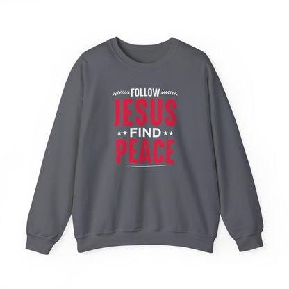 Follow Jesus Find Peace Sweatshirt