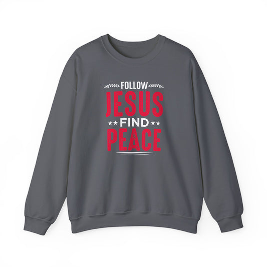 Follow Jesus Find Peace Sweatshirt