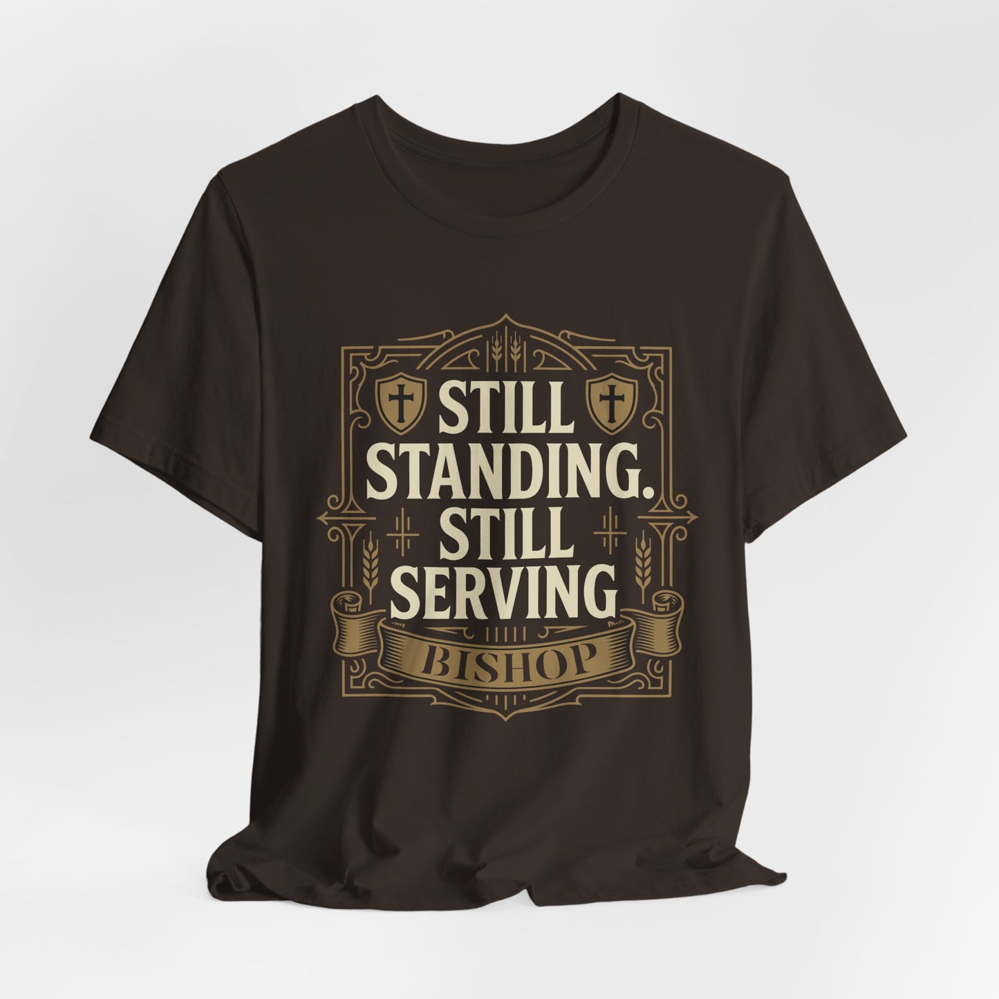 Still Standing, Still Serving Bishop Tee