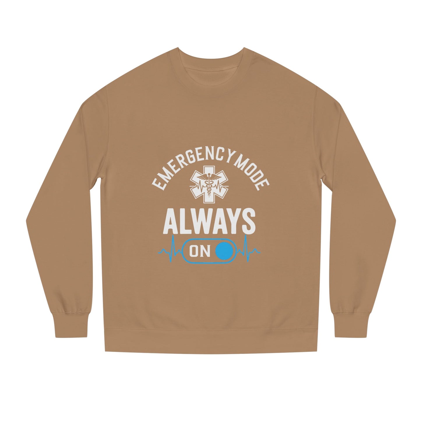 Emergency Mode "Always On" Sweatshirt — EMT/Paramedic Crewneck