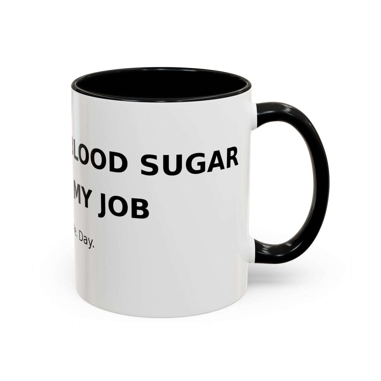 Coffee Mug – 'Monitoring My Blood Sugar Like It’s My Job. Every. Single. Day.'