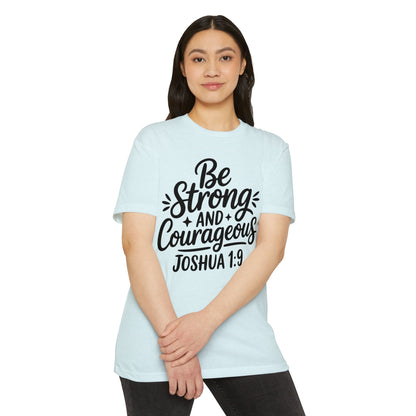 Be Strong and Courageous Joshua 1:9 T-Shirt