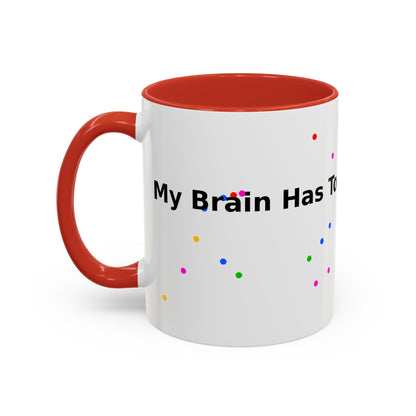 Coffee Mug - "My Brain Has Too Many Tabs Open" Funny Office Gift (11/15 oz)