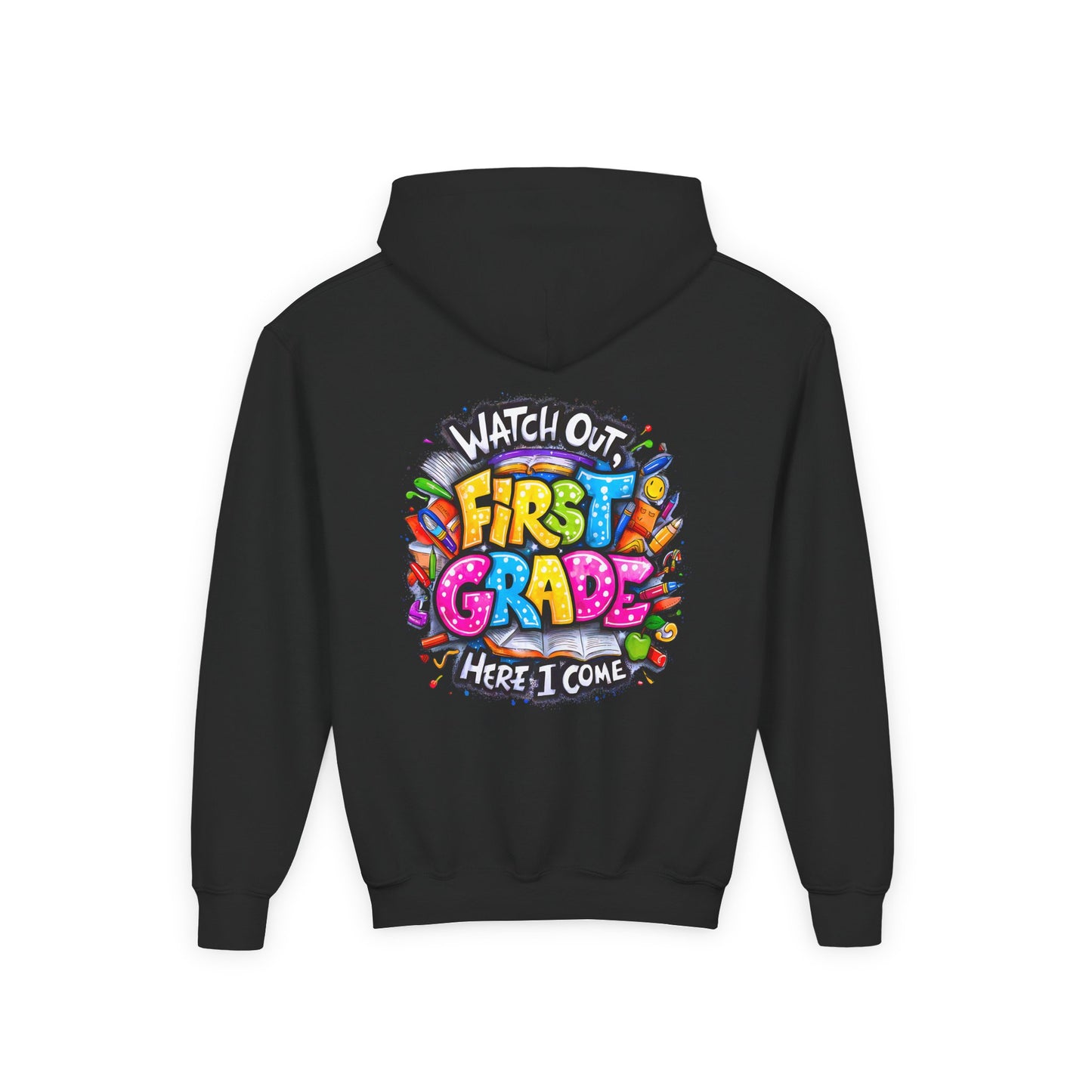 First Grade Hoodie – "Watch Out! First Grade Here I Come" Back-to-School Youth Sweatshirt