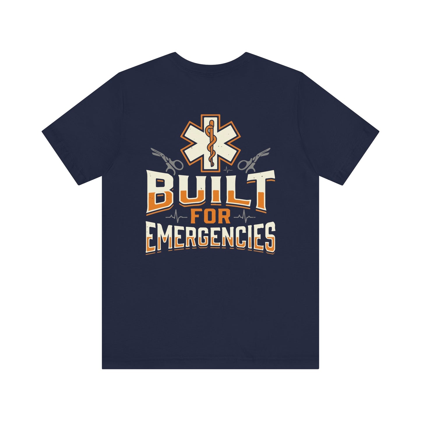 Built for Emergencies T-Shirt — EMT Paramedic Rescue Medical Crew Tee