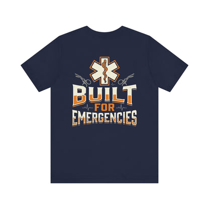 Built for Emergencies T-Shirt — EMT Paramedic Rescue Medical Crew Tee