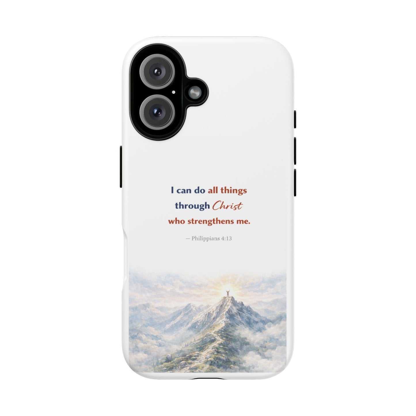 Christian Phone Case – “I Can Do All Things Through Christ” Inspirational Tough Case