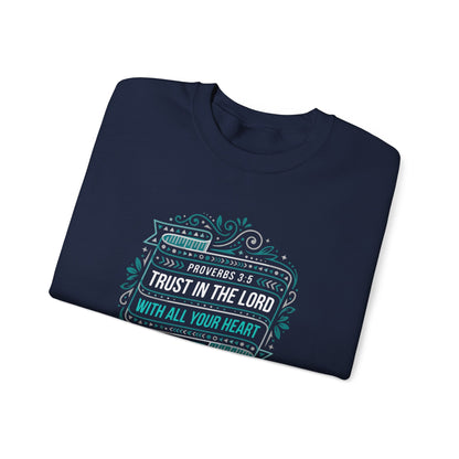 Proverbs 3:5 Trust in the Lord with All Your Heart Sweatshirt