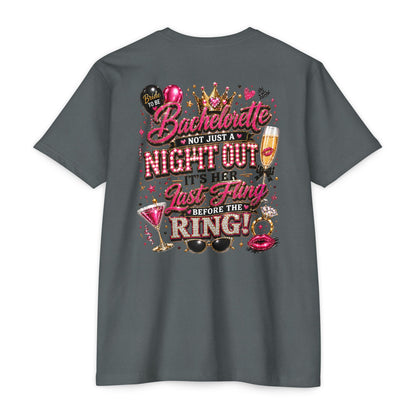 Bachelorette Party T-Shirt — “Bachelorette: Not Just a Night Out, It’s Her Last Fling Before the Ring”