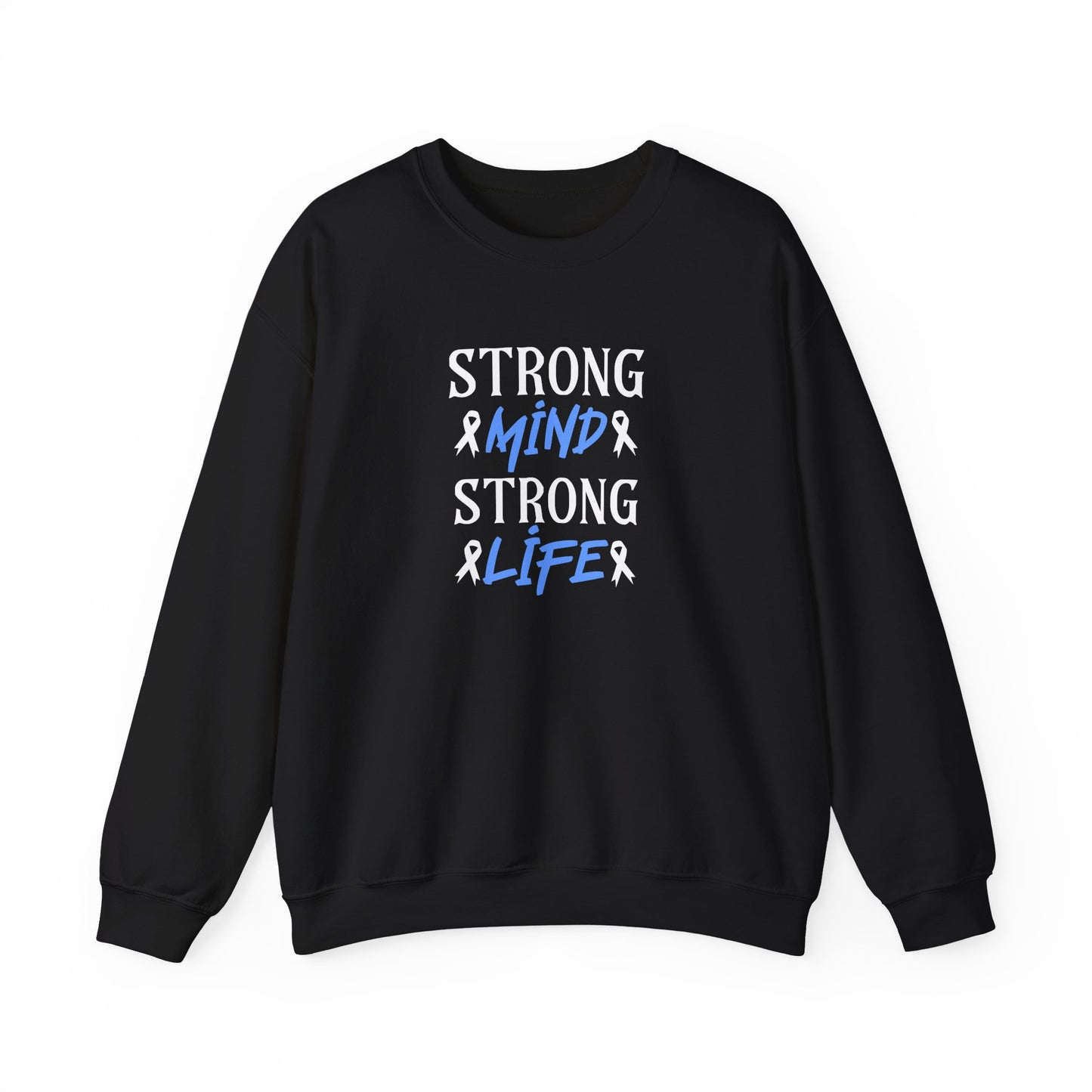 Strong Mind Strong Life Sweatshirt