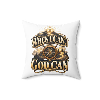 When I Can't God Can Decorative Throw Pillow