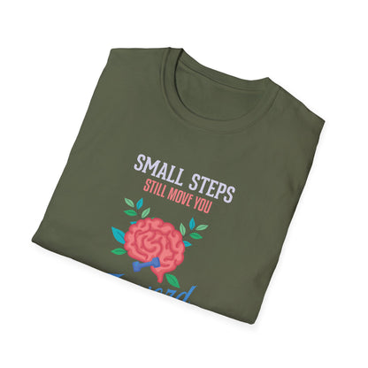 "Small Steps Still Move You Forward" T-Shirt
