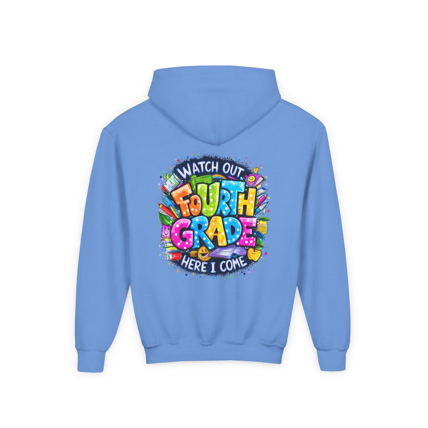 Fourth Grade Hoodie - "Watch Out Fourth Grade Here I Come" Colorful Back-to-School Kids Sweatshirt