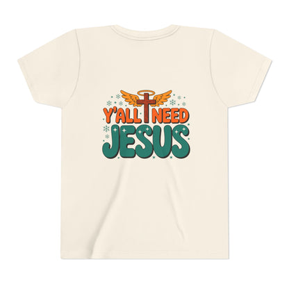 Youth Tee - "Y'all Need Jesus" Gospel Christian Kids Shirt