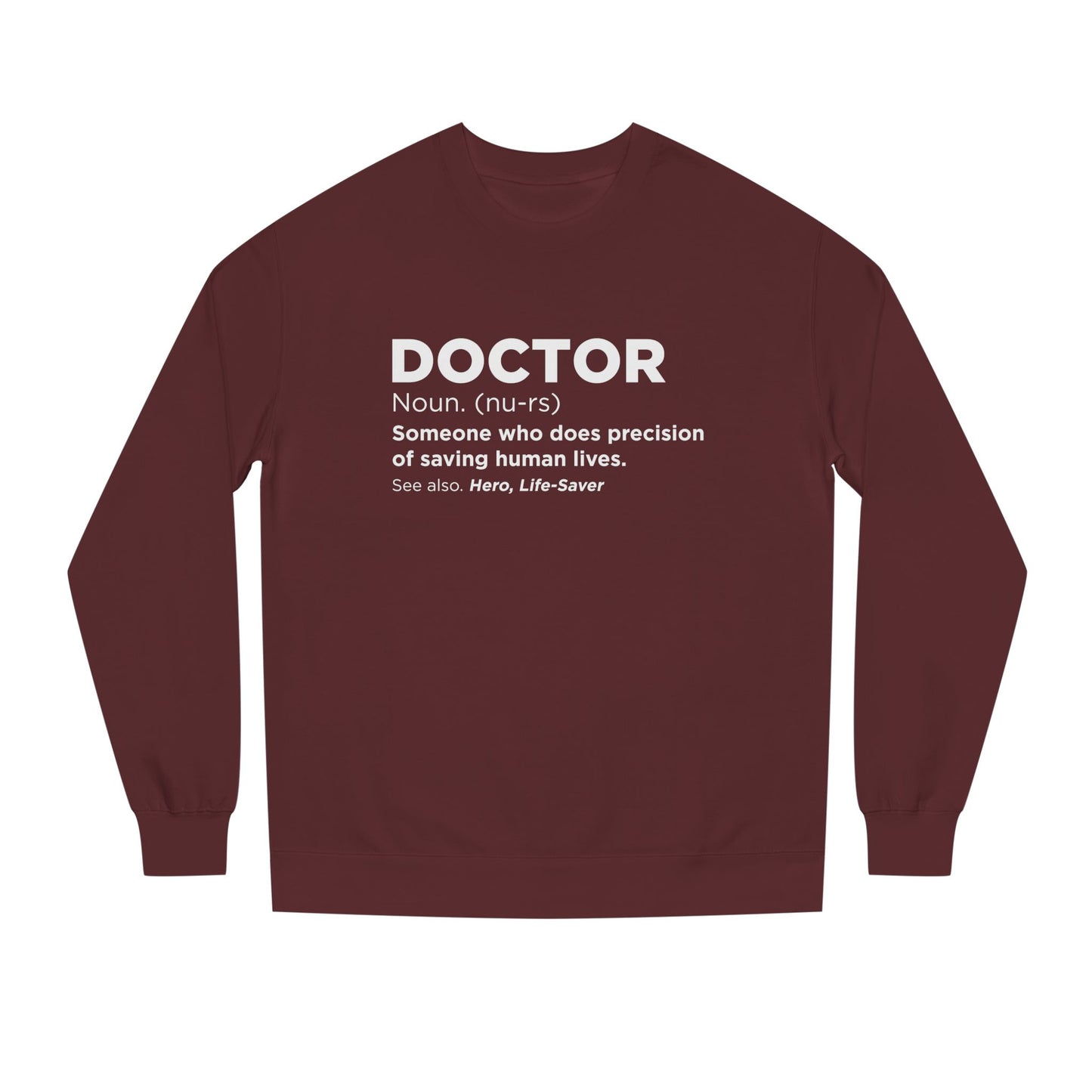 Doctor Definition Sweatshirt — 'Doctor: Someone who does precision of saving human lives' Crewneck