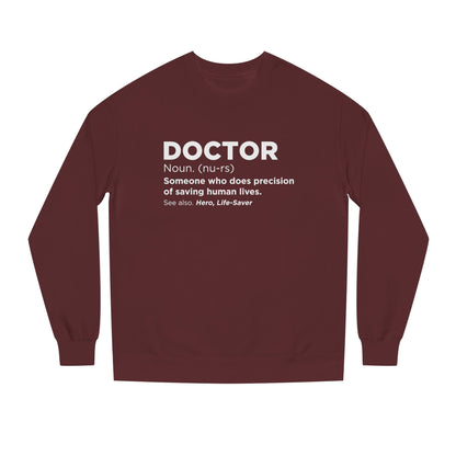 Doctor Definition Sweatshirt — 'Doctor: Someone who does precision of saving human lives' Crewneck
