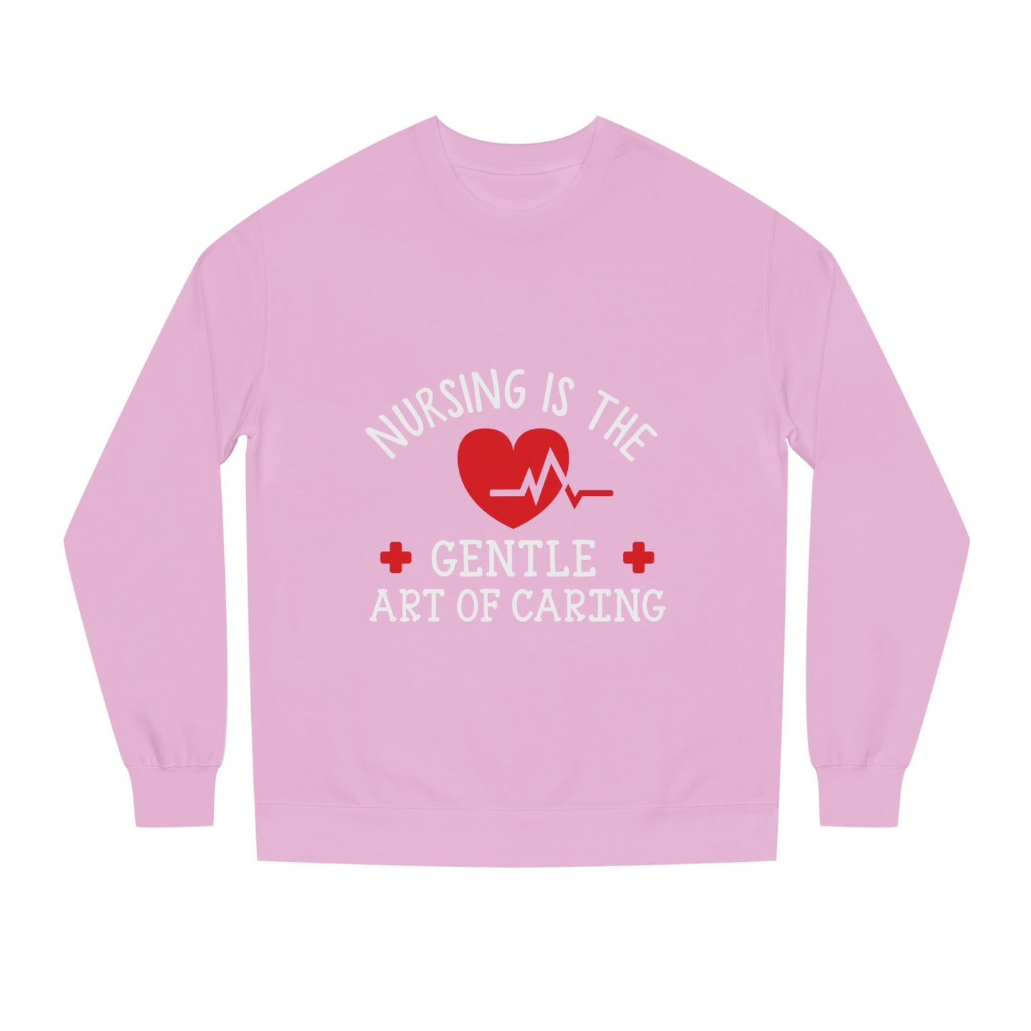 Nursing Sweatshirt "Nursing Is the Gentle Art of Caring" – Heartbeat Graphic Crewneck