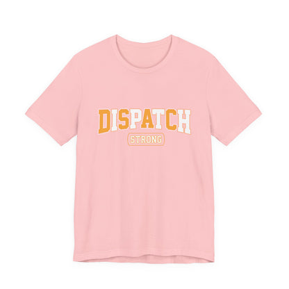 Dispatch Strong T‑Shirt — Bold Rescue Dispatcher Tee