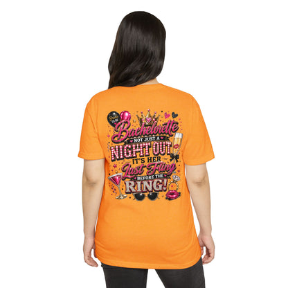 Bachelorette Party T-Shirt — “Bachelorette: Not Just a Night Out, It’s Her Last Fling Before the Ring”