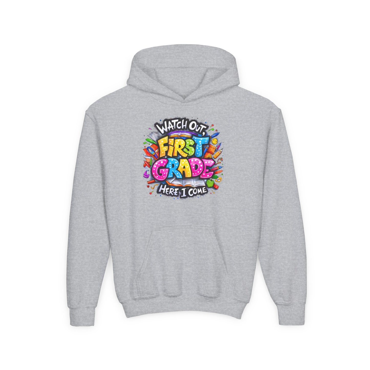 First Grade Hoodie – "Watch Out! First Grade Here I Come" Back-to-School Youth Sweatshirt