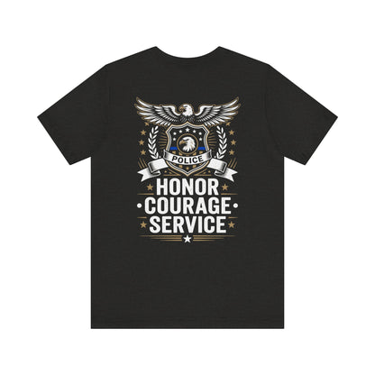 Police Honor Courage Service T-Shirt — Law Enforcement Tribute Tee