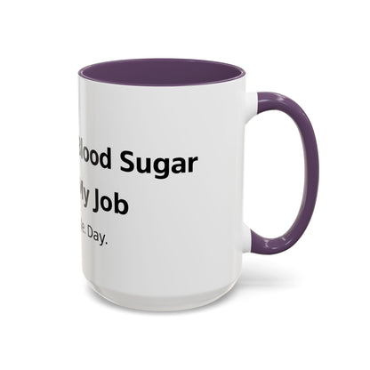 Coffee Mug — “Checking My Blood Sugar Like It’s My Job” Accent Mug (11/15 oz)