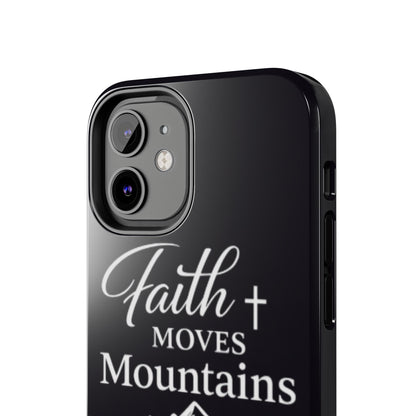 Faith Moves Mountains Tough Phone Case — Christian Inspirational Mountain Design