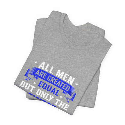 Police Officer Tee — "All Men Are Created Equal But Only The Finest Become Police Officers"