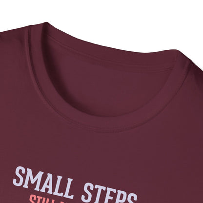 "Small Steps Still Move You Forward" T-Shirt