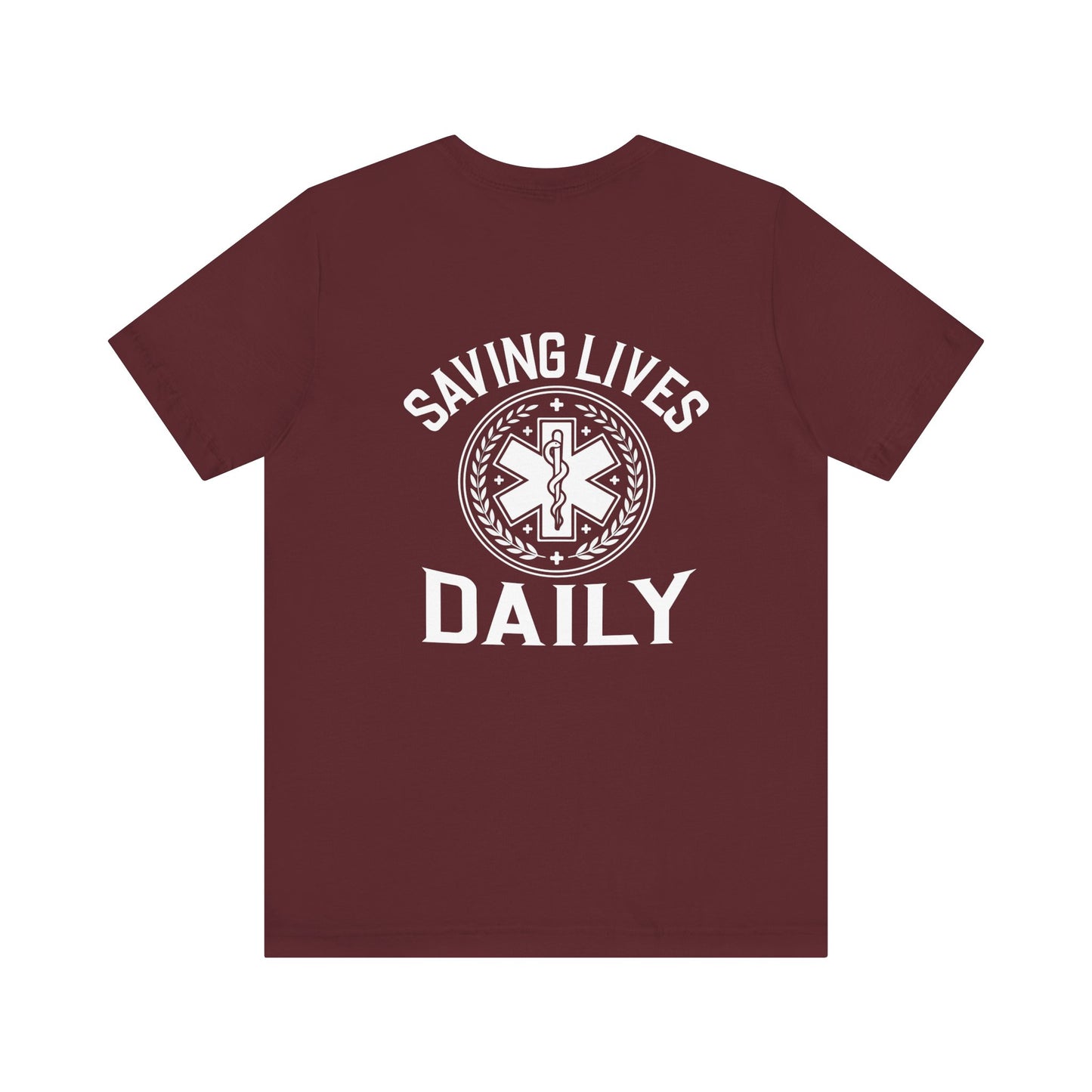 Saving Lives Daily EMS Badge T-Shirt – EMT Paramedic First Responder Tee