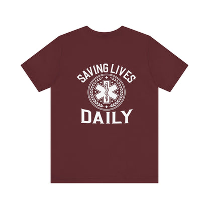 Saving Lives Daily EMS Badge T-Shirt – EMT Paramedic First Responder Tee