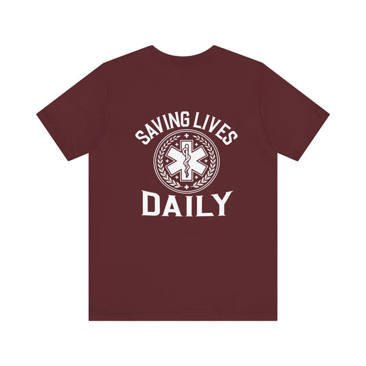 Saving Lives Daily EMS Badge T-Shirt – EMT Paramedic First Responder Tee