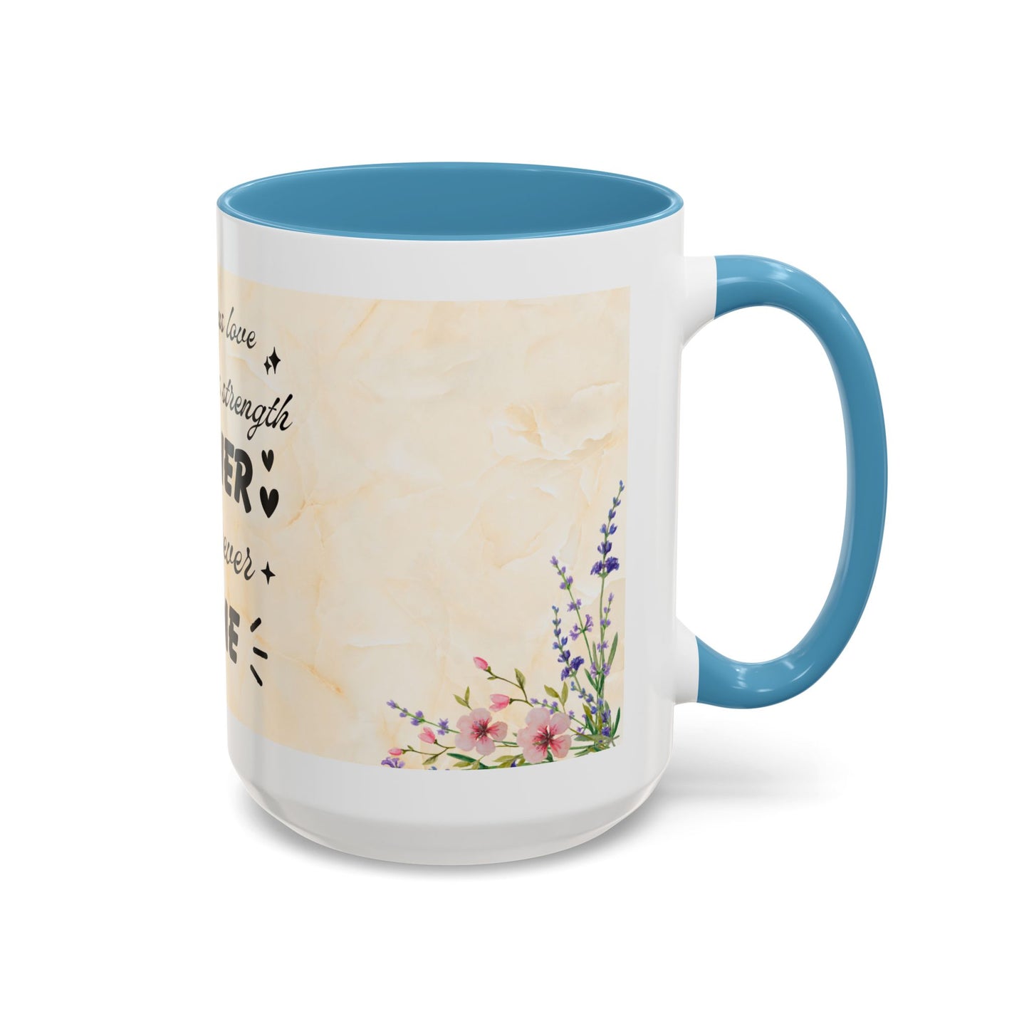Mother Home Coffee Mug — Floral 'She Gave Us Love, She Gave Us Strength' Accent Mug