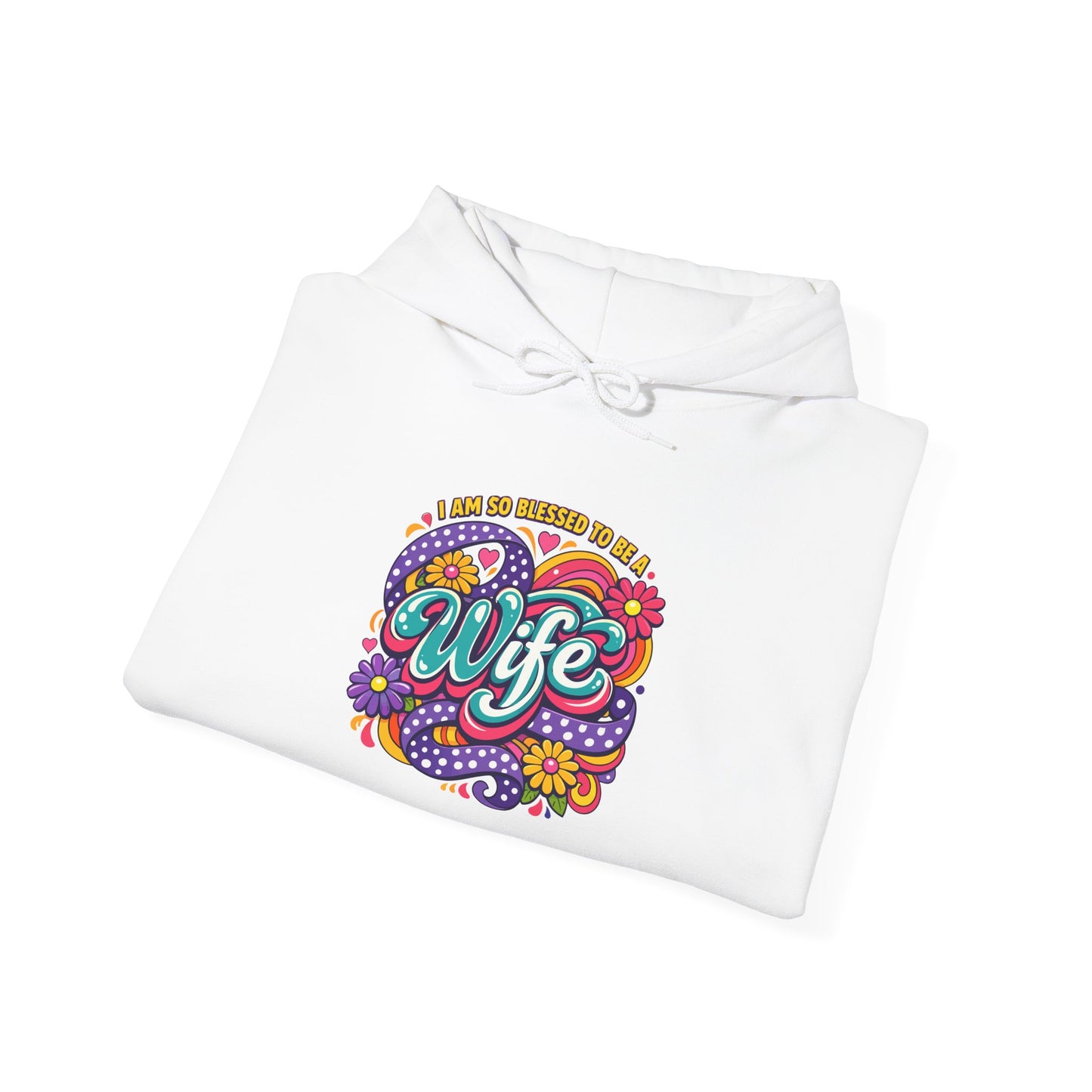 "I Am So Blessed To Call Her Wife" Hoodie