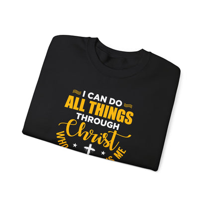 I Can Do All Things Through Christ Who Strengthens Me- Philippians 4:13 Sweatshirt