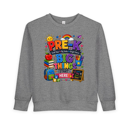 Pre-K Toddler Sweatshirt – "Big Things Start Here" Back-to-School Cozy Pullover