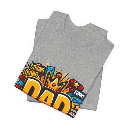 Dad Comic Crown T-Shirt — 'DAD' Bold Graphic with Loving, Brave, Hardworking Tributes (Father's Day Gift)