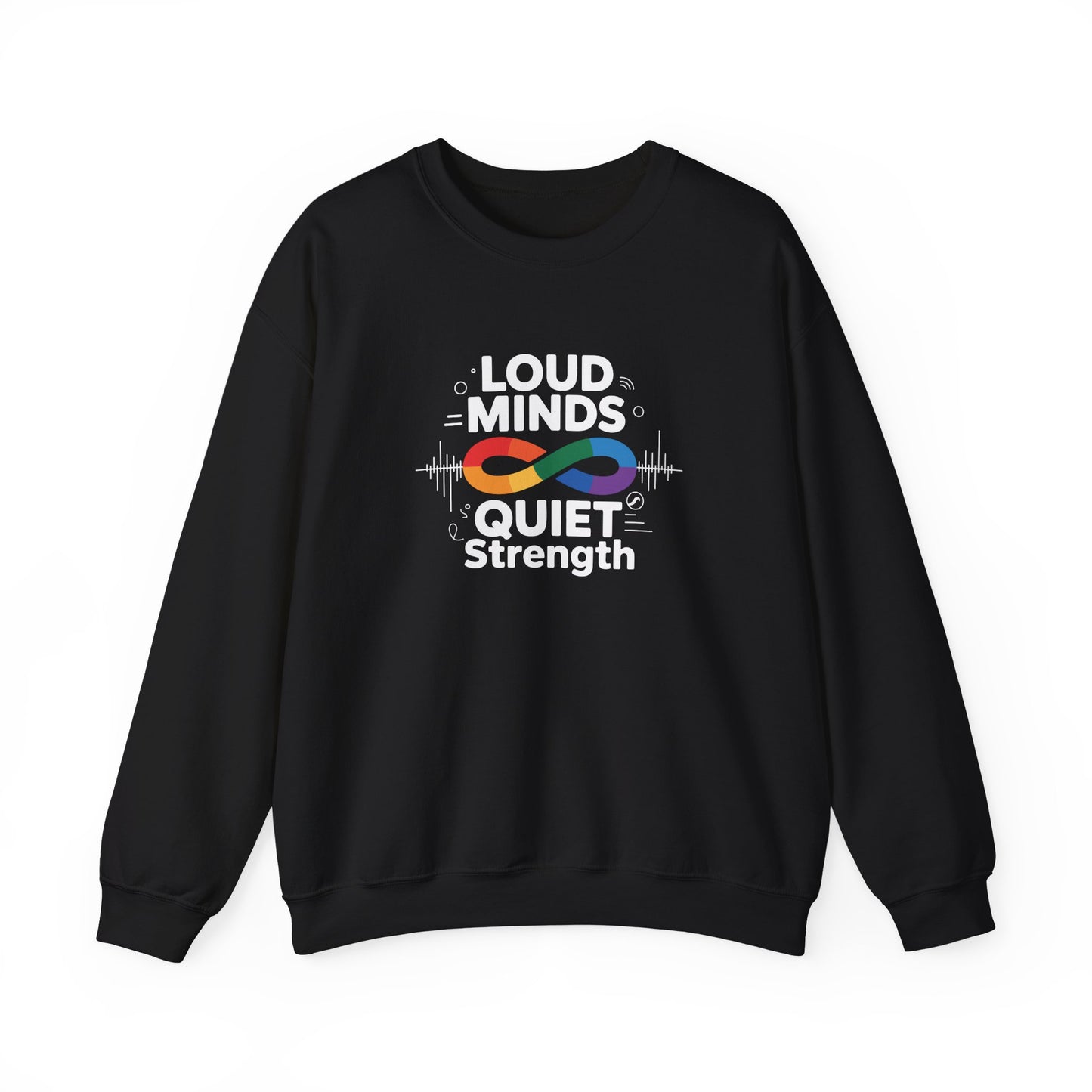 Loud minds Quiet Strength Sweatshirt