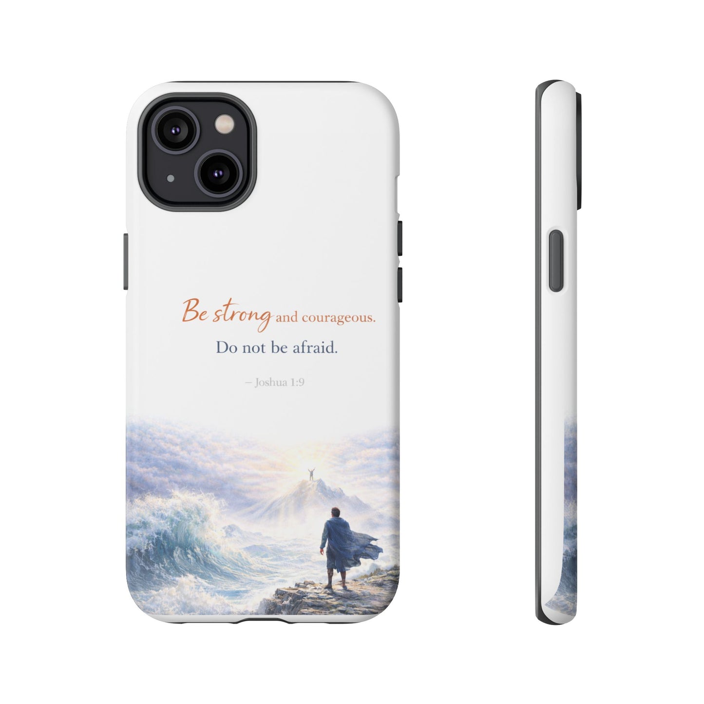 Inspirational 'Be Strong and Courageous' Phone Case