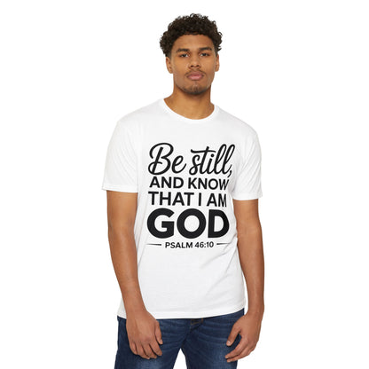 Be Still And Know That I Am God T-Shirt — Psalm 46:10 Christian Tee