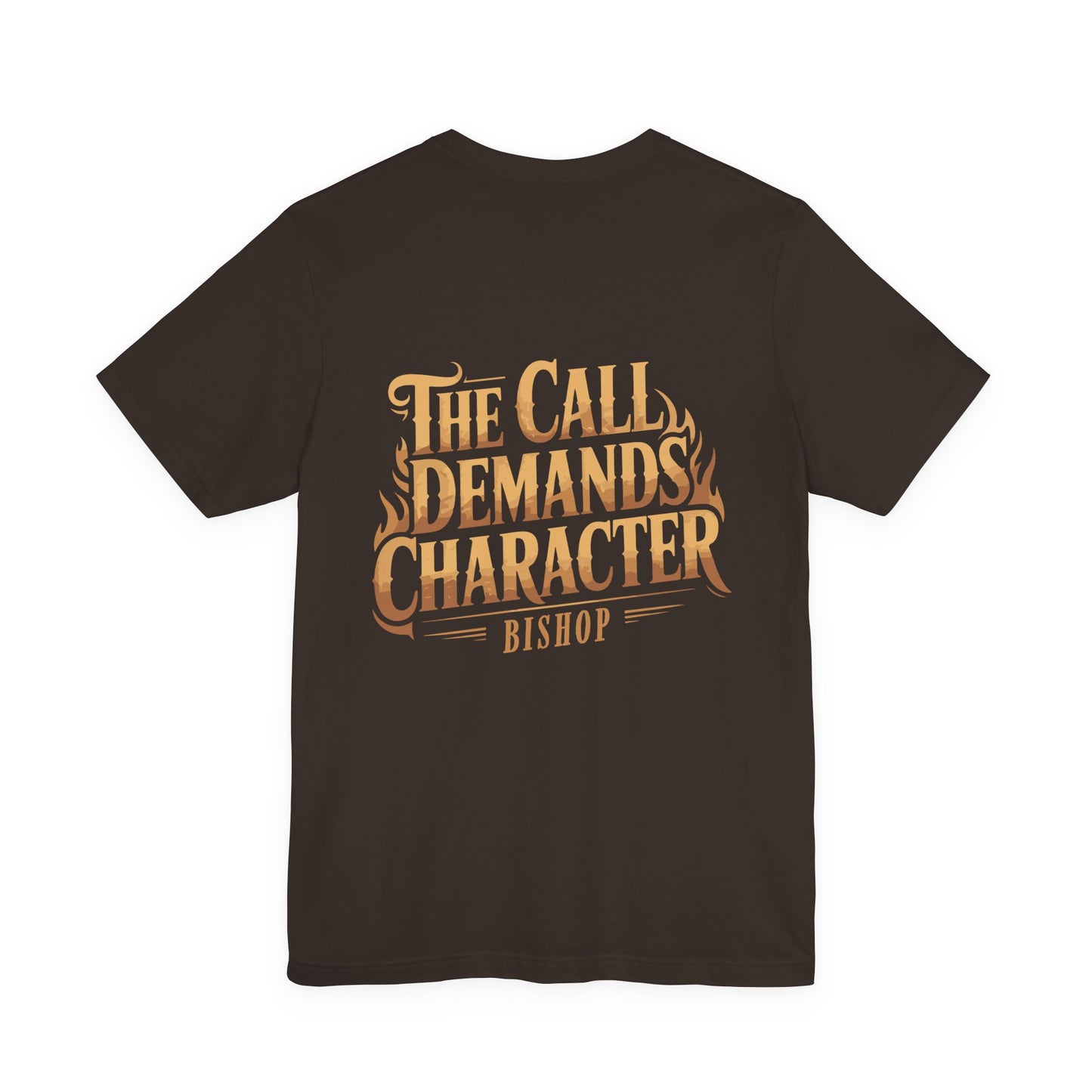 The Call Demands Character Tee — Inspirational Church Ministry T‑Shirt