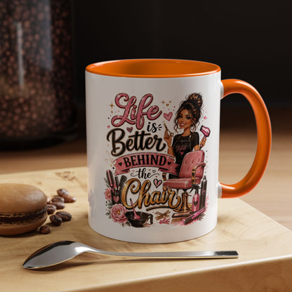 Life Is Better Behind the Chair Coffee Mug — Hair Stylist Barber Salon Gift (11/15oz)