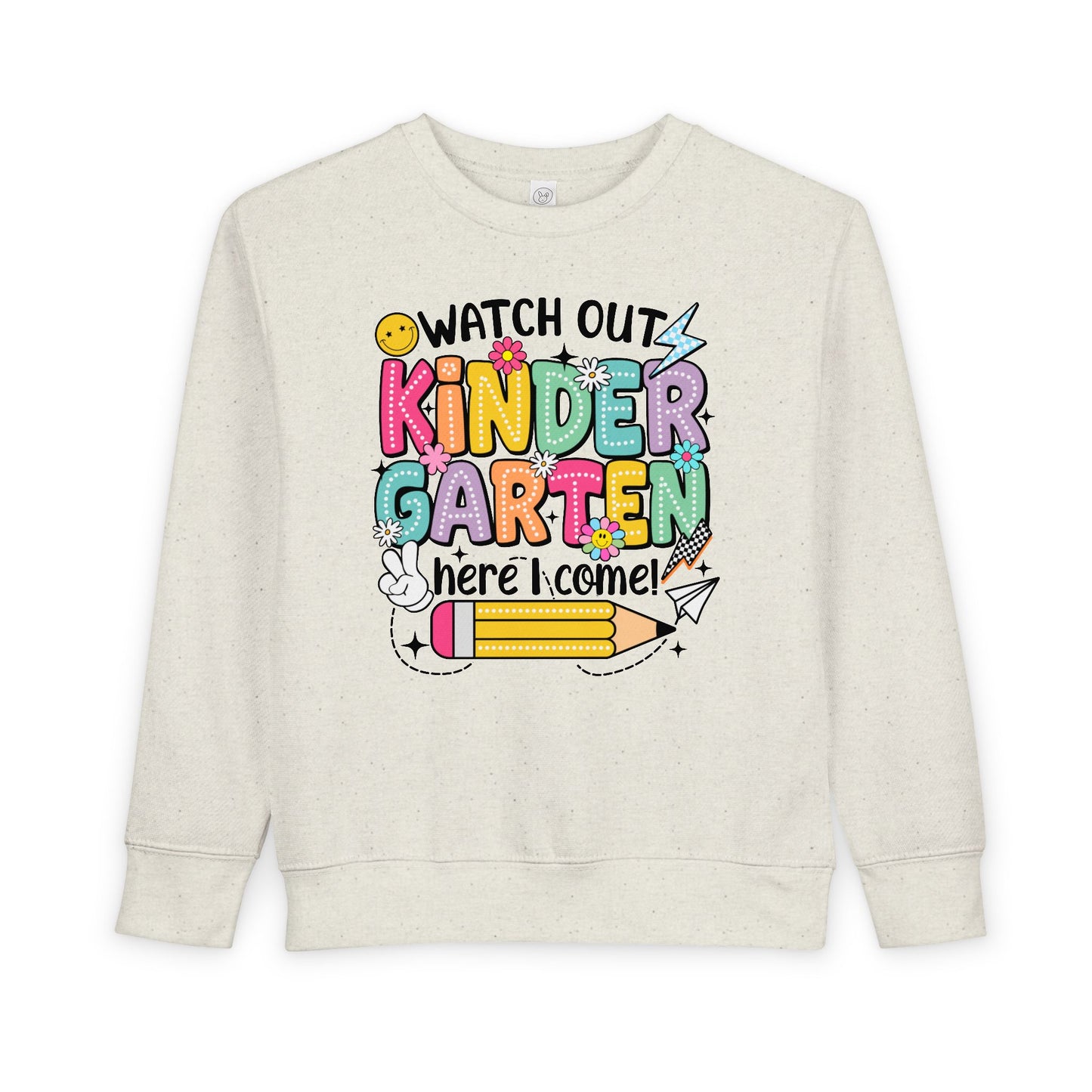 Kindergarten Here I Come Toddler Sweatshirt — "Watch Out Kindergarten Here I Come" Back-to-School Pullover