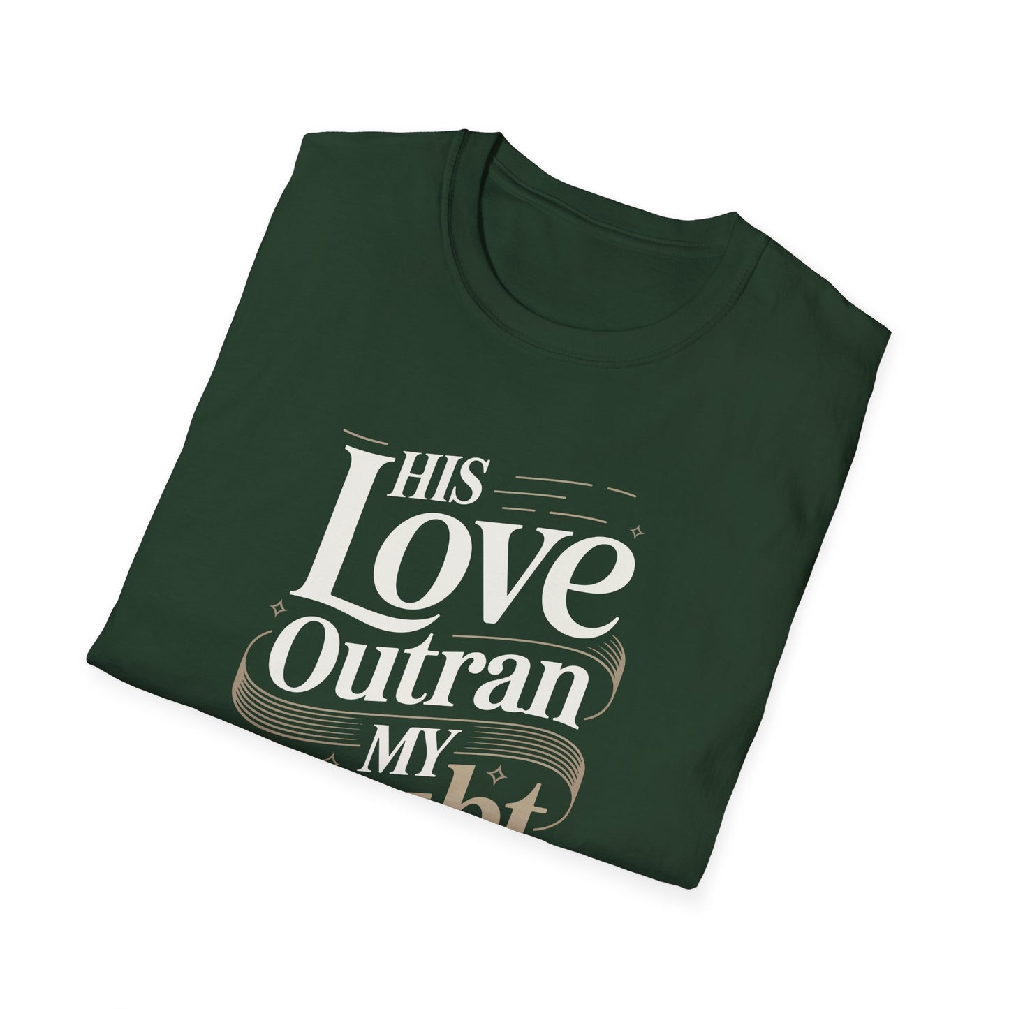 His Love Outran My Doubt T-Shirt