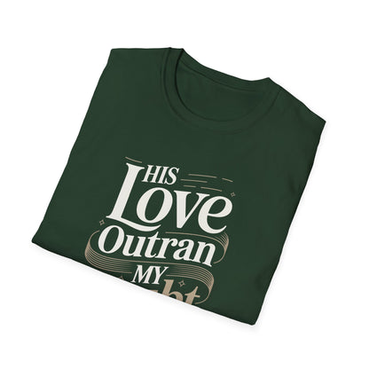 His Love Outran My Doubt T-Shirt